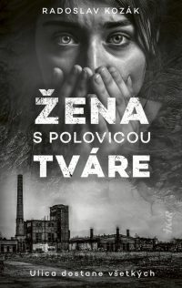 Kozák, Radoslav: Žena s polovicou tváre