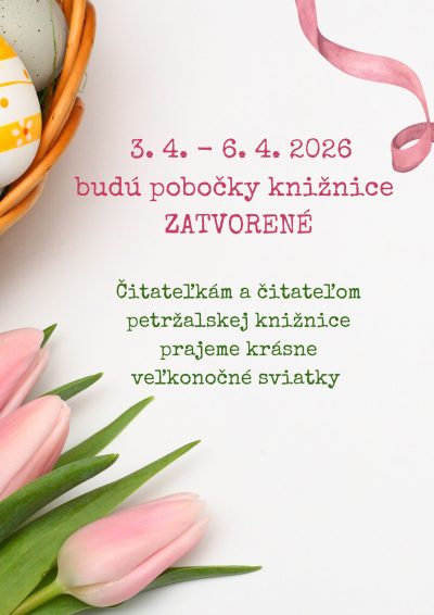 Pobočky petržalskej knižnice budú počas veľkonočných sviatkov ZATVORENÉ