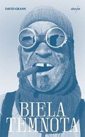 Grann, David: Biela temnota