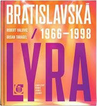 Valovič, Robert: Bratislavská lýra 1966 – 1998: kompletný príbeh jednej legendy