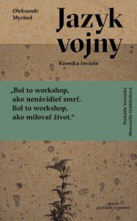 Myched, Oleksandr: Jazyk vojny: Kronika invázie