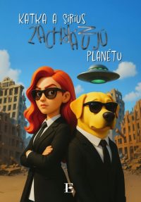 Fukasová, Katarína: Katka a Sirius : Zachraňujú planétu