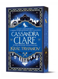 Clare, Cassandra: Kráľ trhanov : Kroniky Castellánie