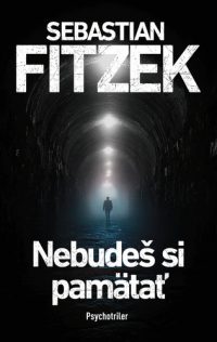 Fitzek, Sebastian: Nebudeš si pamätať