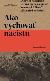 Ziemer, Gregor: Ako vychovať nacistu