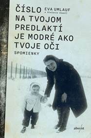 Umlauf, Eva: Číslo na tvojom predlaktí je modré ako tvoje oči