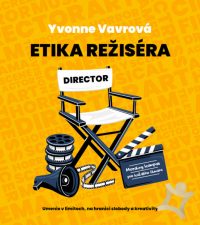 Vavrová, Yvonne: Etika režiséra