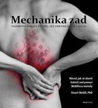 McGill, Stuart: Mechanika zad: Tajemství zdravé páteře, jež vám váš lékař zatajil
