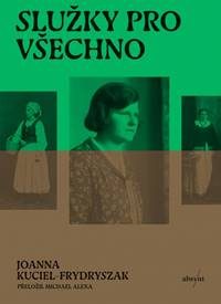 Kuciel-Frydryszak, Joanna: Služky pro všechno