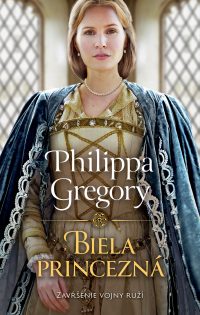 Gregory, Philippa: Biela princezná : Vojna ruží