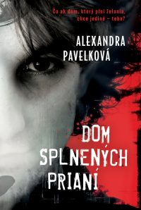 Pavelková, Alexandra: Dom splnených prianí