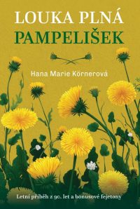Körnerová, Hana Marie: Louka plná pampelišek