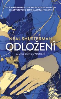 Shusterman, Neal: Odložení : Uvoľnení