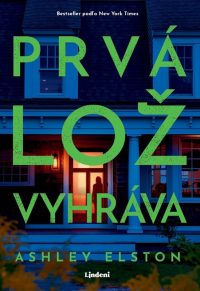 Elston, Ashley: Prvá lož vyhráva