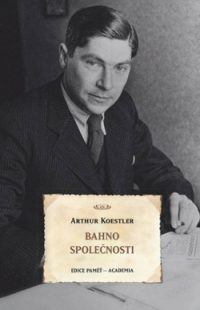 Koestler, Arthur: Bahno společnosti