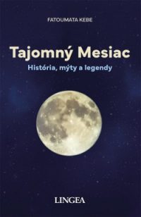 Kebe, Fatoumata: Tajomný mesiac: história, mýty a legendy