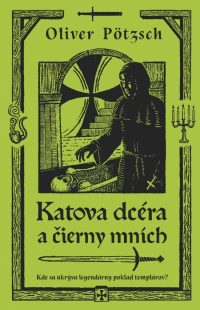 Pötzsch, Oliver: Katova dcéra a čierny mních