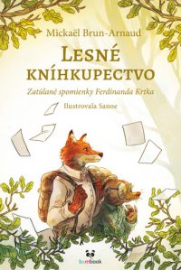 Brun-Arnaud, Mikaël: Lesné kníhkupectvo : Zatúlané spomienky