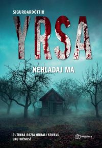 Sigurðardóttir, Yrsa: Nehľadaj ma : Čierny ľad