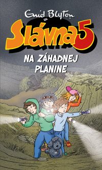 Blyton, Enid: Slávna 5 : Na záhadnej planine