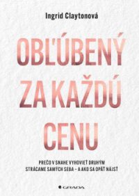 Clayton, Ingrid: Obľúbený za každú cenu