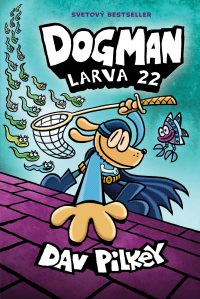 Pilkey, Dav: Dogman : Larva 22