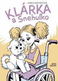 Bátoryová, Ľubica: Klárka a Snehuľko