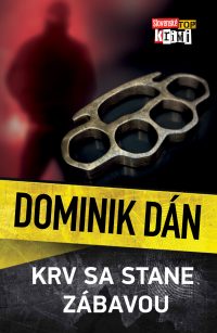 Dán, Dominik: Krv sa stane zábavou