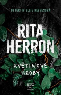 Herron, Rita: Květinové hroby : Detektiv Ellie Reevesová