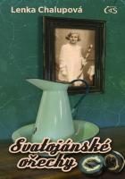 Chalupová, Lenka: Svatojánské ořechy : Hnev pomine, nenávisť zůstane