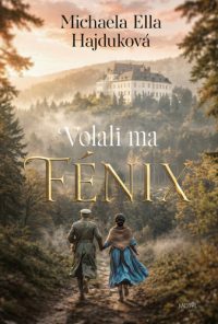 Hajduková, Michaela Ella: Volali ma Fénix