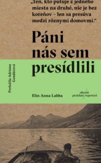 Labba, Elin Anna: Páni nás sem presídlili: O nútených presídleniach severných Sámov