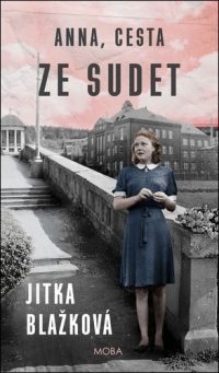 Blažková, Jitka: Anna, cesta ze Sudet
